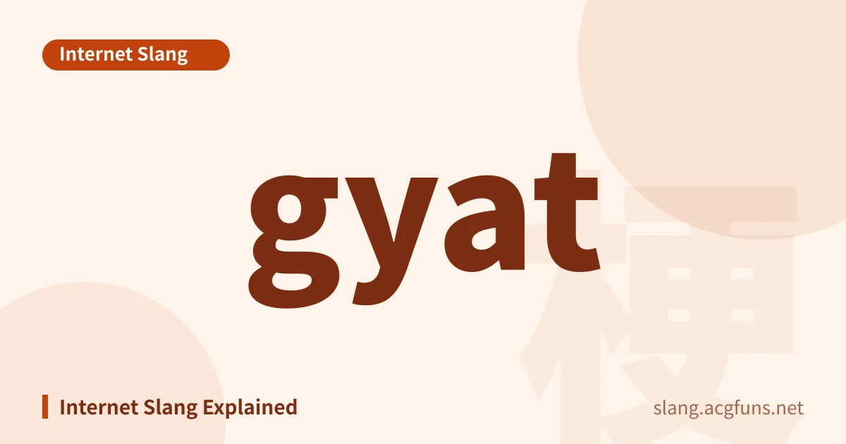 gyat ()